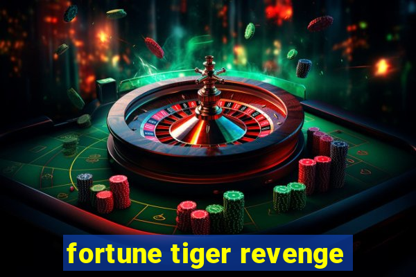 fortune tiger revenge